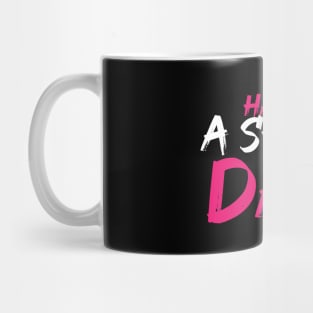 Have a shitty day pink and white Mug